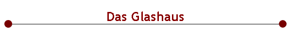  Das Glashaus 